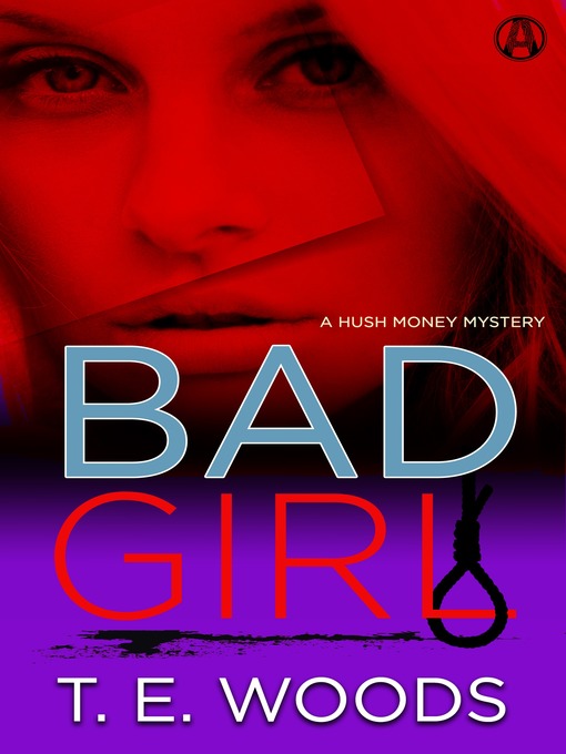 Title details for Bad Girl by T. E.  Woods - Available